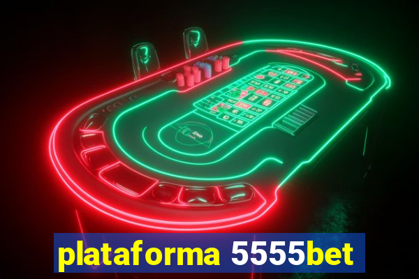 plataforma 5555bet